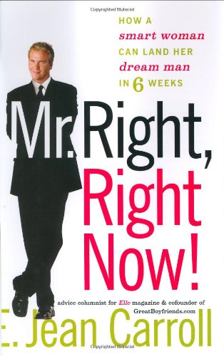 cover image Mr. Right, Right Now!: How a Smart Woman Can Land Her Dream Man in 6 Weeks