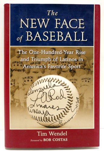cover image THE NEW FACE OF BASEBALL: The One-Hundred-Year Rise & Triumph of Latinos in America's Favorite Sport