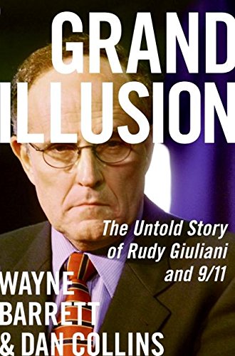 cover image Grand Illusion: The Untold Story of Rudy Giuliani and 9/11