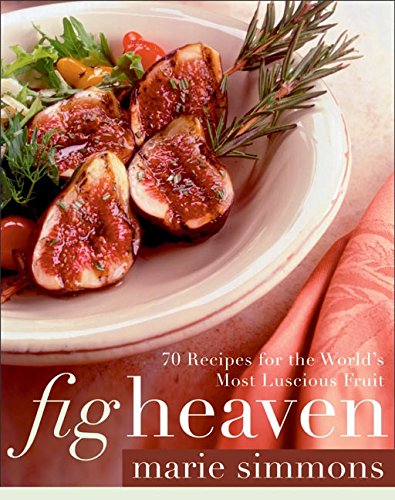 cover image FIG HEAVEN: 70 Recipes for the World's Most Luscious Fruit
