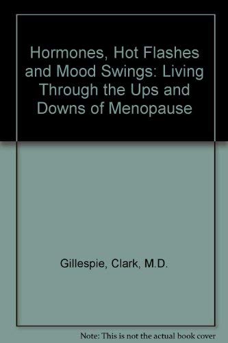 cover image Hormones, Hot Flashes, and Mood Swings: Living Through the Ups and Downs of Menopause