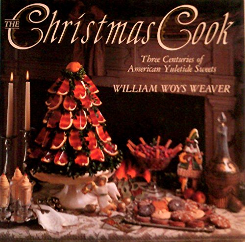cover image The Christmas Cook: Three Centuries of American Yuletide Sweets