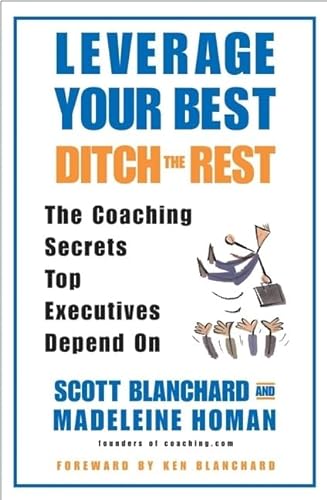 cover image LEVERAGE YOUR BEST, DITCH THE REST: The Coaching Secrets Top Executives Depend On