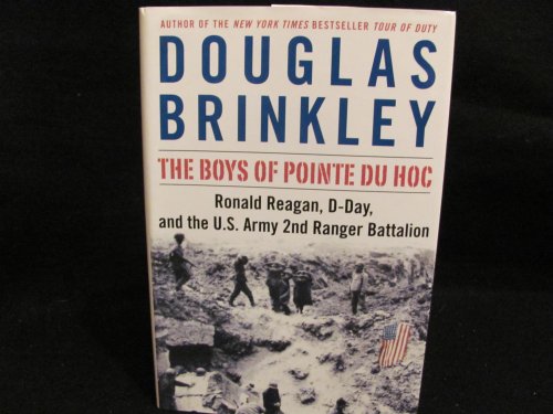 cover image The Boys of Pointe Du Hoc: Ronald Reagan, D-Day, and the U.S. Army 2nd Ranger Battalion 