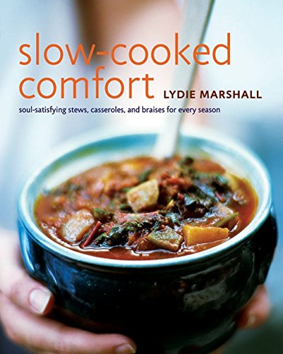 cover image Slow-Cooked Comfort: Soul-Satisfying Stews, Casseroles, and Braises for Every Season