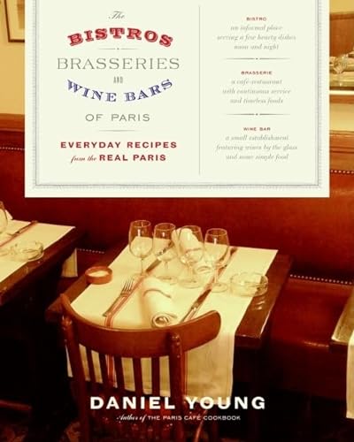 cover image The Bistros, Brasseries and Wine Bars of Paris: Everyday Recipes from the Real Paris