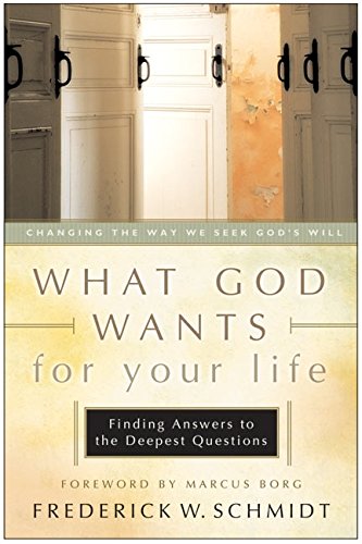 cover image WHAT GOD WANTS FOR YOUR LIFE: Finding Answers to the Deepest Questions