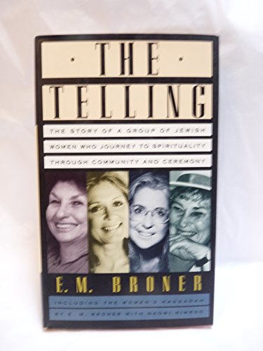 cover image The Telling: A Group of Extraordinary Jewish Women Journey to Spirituality Through Community And...