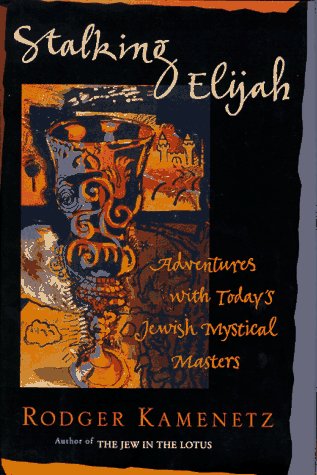 cover image Stalking Elijah: Adventures with Today's Jewish Mystical Master
