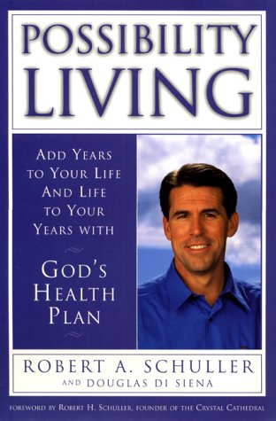 cover image Possibility Living: Add Years to Your Life and Life to Your Years with God's Health Plan