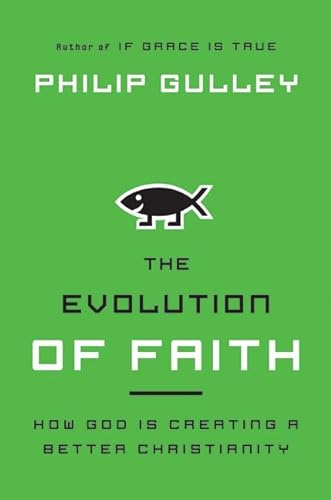 cover image The Evolution of Faith: How God Is Creating a Better Christianity