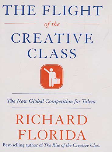 cover image THE FLIGHT OF THE CREATIVE CLASS: The New Global Competition for Talent
