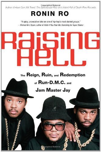 cover image Raising Hell: The Reign, Ruin and Redemption of Run D.M.C. and Jam Master Jay