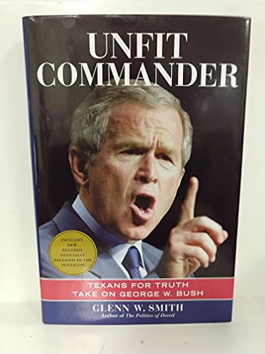 cover image Unfit Commander: Texans for Truth Take on George W. Bush