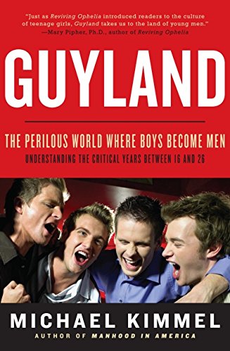 cover image Guyland: The Perilous World Where Boys Become Men
