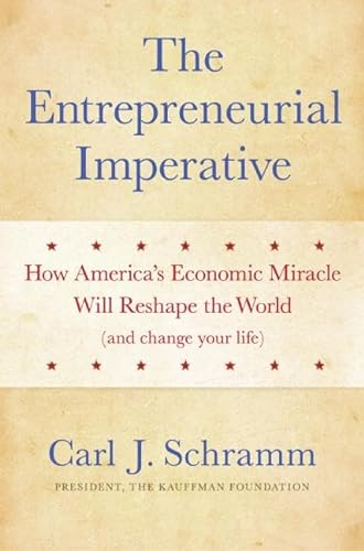 cover image The Entrepreneurial Imperative: How America's Economic Miracle Will Reshape the World (and Change Your Life)