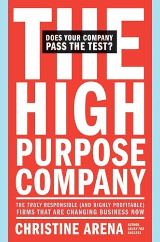 cover image The High-Purpose Company: The Truly Responsible (and Highly Profitable) Firms That Are Changing Business Now