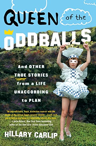 cover image Queen of the Oddballs: And Other True Stories from a Life Unaccording to Plan