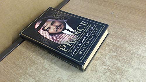 cover image The Prince: The Secret Story of the World's Most Intriguing Royal, Prince Bandar Bin Sultan