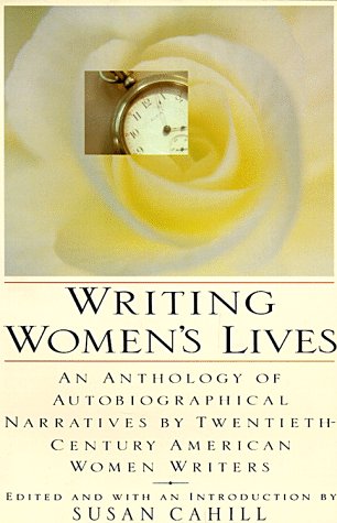 cover image Writing Women's Lives: An Anthology of Autobiographical Narratives by Twentieth-Century Women Writers