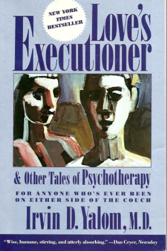 cover image Love's Executioner, and Other Tales of Psychotherapy: And Other Tales of Psychotherapy