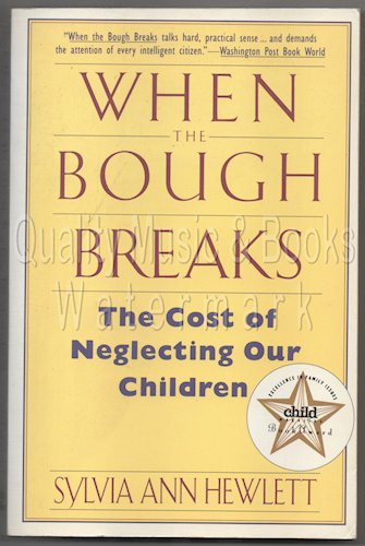 cover image When the Bough Breaks: The Cost of Neglecting Our Children