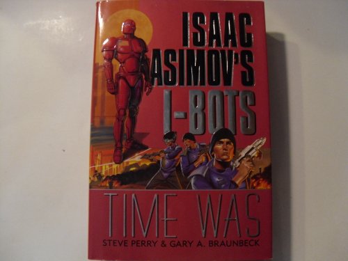 cover image Time Was: Isaac Asimov's I-Bots