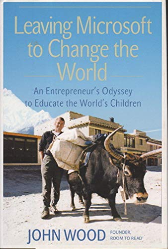 cover image Leaving Microsoft to Change the World: An Entrepreneur's Odyssey to Educate the World's Children