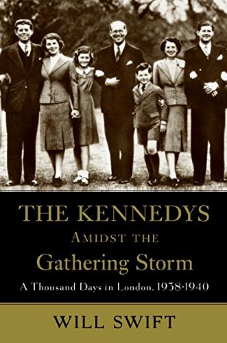 cover image The Kennedys Amidst the Gathering Storm: A Thousand Days in London, 1938–1940