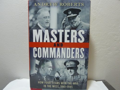 cover image Masters and Commanders: How Four Titans Won the War in the West, 1941–1945