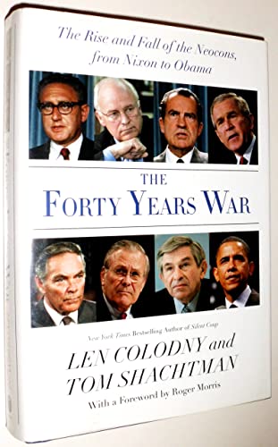 cover image The Forty Years War: The Rise and Fall of the Neocons, from Nixon to Obama