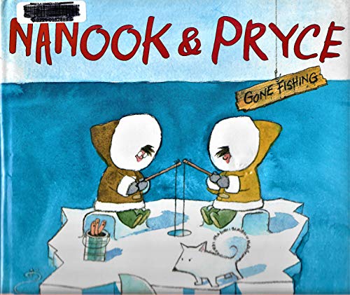 cover image Nanook & Pryce: Gone Fishing