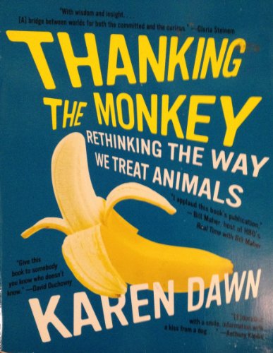 cover image Thanking the Monkey: Rethinking the Way We Treat Animals