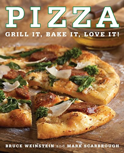 cover image Pizza: Grill It, Bake It, Love It!