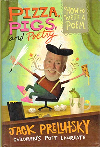 cover image Pizza, Pigs, and Poetry: How to Write a Poem