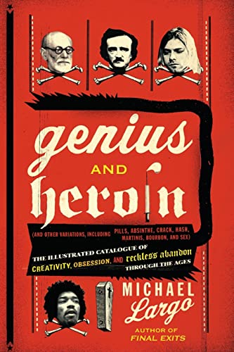 cover image Genius and Heroin: The Illustrated Catalogue of Creativity, Obsession, and Reckless Abandon Through the Ages