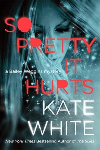 cover image So Pretty It Hurts: 
A Bailey Weggins Mystery