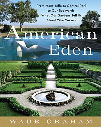 cover image American Eden: From Monticello to Central Park: What Our Gardens Tell Us About Who We Are