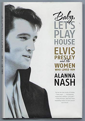 cover image Baby, Let's Play House: Elvis Presley and the Women Who Loved Him