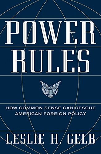 cover image  Power Rules: How Common Sense Can Rescue American Foreign Policy