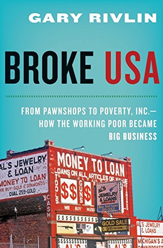 cover image Broke USA: From Pawnshops to Poverty, Inc.—How the Working Poor Became Big Business