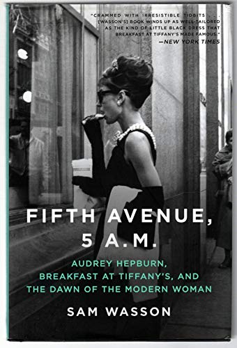 cover image Fifth Avenue, 5 A.M: Audrey Hepburn, Breakfast at Tiffany's, and the Dawn of the American Woman