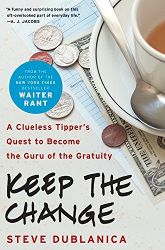 cover image Keep the Change: A Clueless Tipper's Quest to Become the Guru of the Gratuity