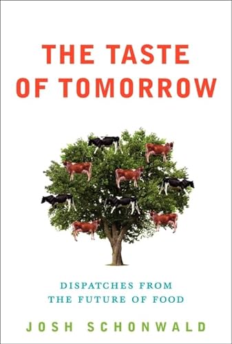 cover image The Taste of Tomorrow: Dispatches from the Future 
of Food