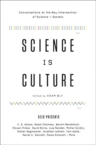 cover image Science Is Culture: Conversations at the New Intersection of Science + Society 