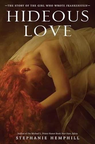 cover image Hideous Love: The Story of the Girl Who Wrote Frankenstein