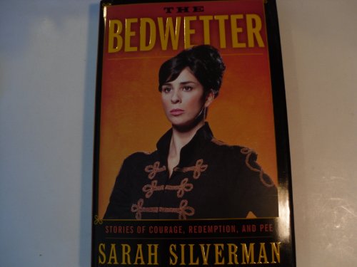 cover image The Bedwetter: Stories of Courage, Redemption, and Pee
