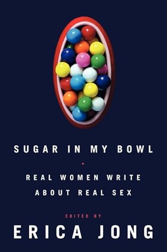 cover image Sugar in My Bowl: Real Women Write About Real Sex