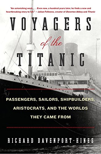 cover image Voyagers of the Titanic: Passengers, Sailors, Shipbuilders, Aristocrats, and the Worlds They Came From