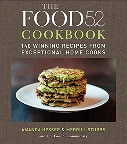 cover image The Food52 Cookbook: 140 Winning Recipes from Exceptional Home Cooks 